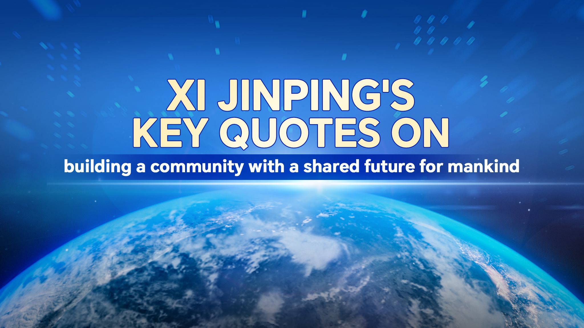 Xi's key quotes on building community with shared future for mankind