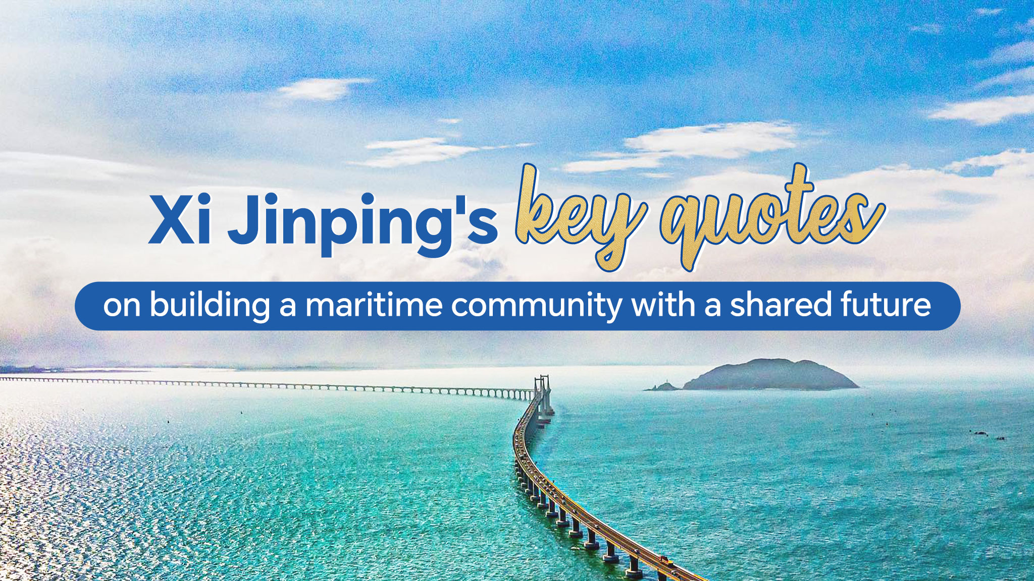 Xi's key quotes on building maritime community with shared future