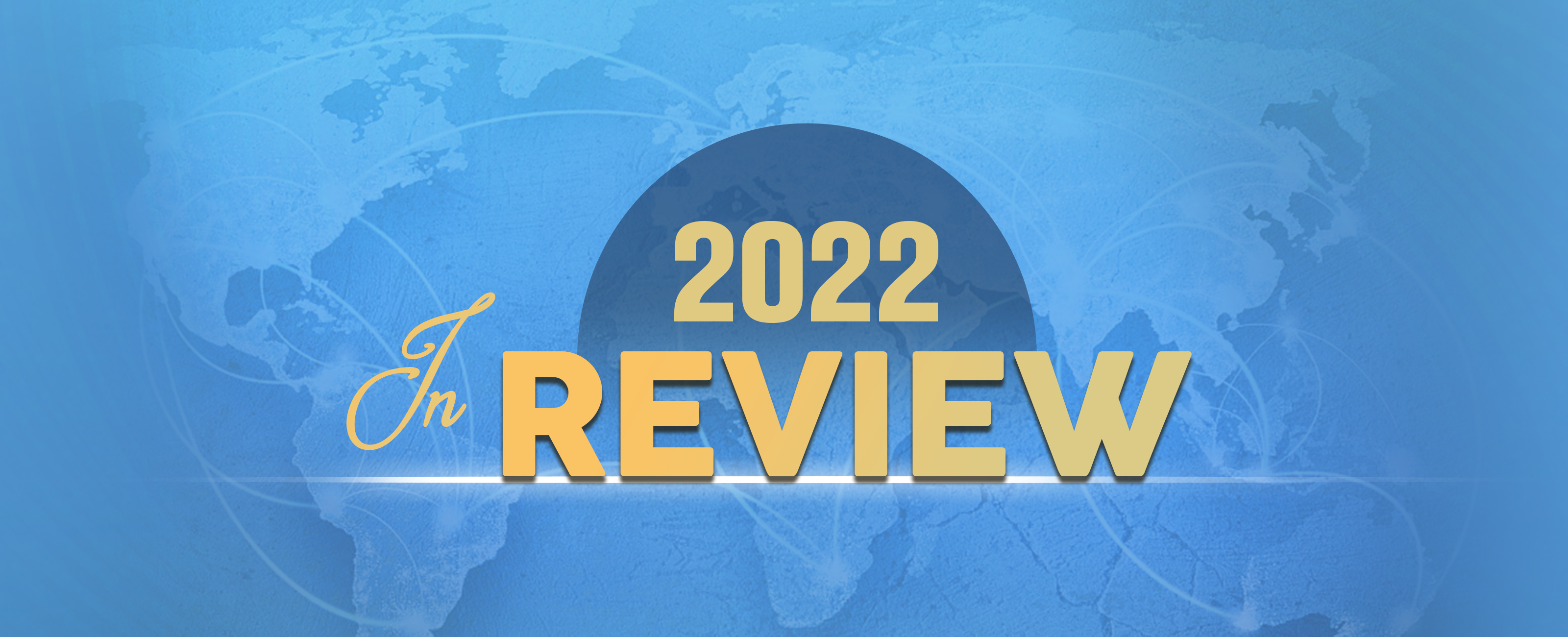 2022 IN REVIEW